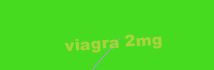VIAGRA 2MG